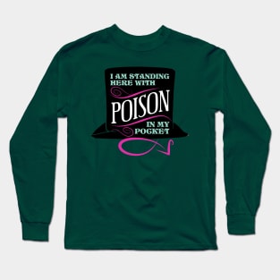Poison In My Pocket Long Sleeve T-Shirt